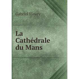

Книга La Cathédrale du Mans