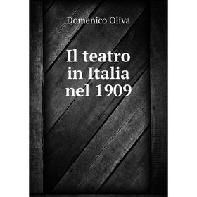

Книга Il teatro in Italia nel 1909