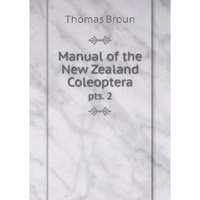 

Книга Manual of the New Zealand Coleopterapts 2