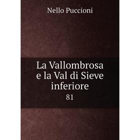 

Книга La Vallombrosa e la Val di Sieve inferiore81
