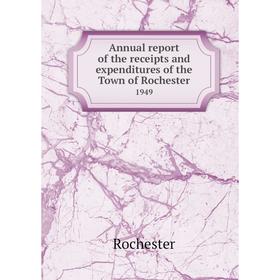 

Книга Annual report of the receipts and expenditures of the Town of Rochester 1949