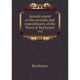 

Книга Annual report of the receipts and expenditures of the Town of Rochester 1945