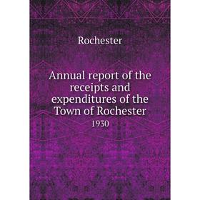 

Книга Annual report of the receipts and expenditures of the Town of Rochester 1930