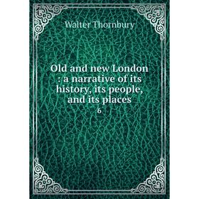 

Книга Old and new London: a narrative of its history, its people, and its places6