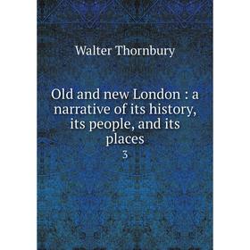 

Книга Old and new London: a narrative of its history, its people, and its places3