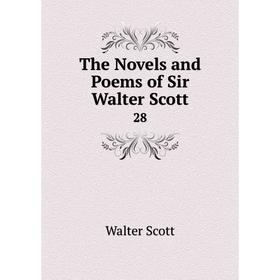 

Книга The Novels and Poems of Sir Walter Scott 28