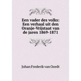 

Книга Een vader des volks: Een verhaal uit den Oranje-Vrijstaat van de jaren 1869-1871