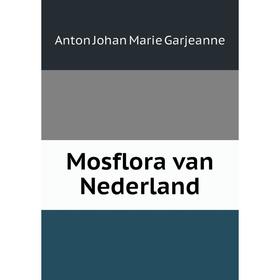 

Книга Mosflora van Nederland