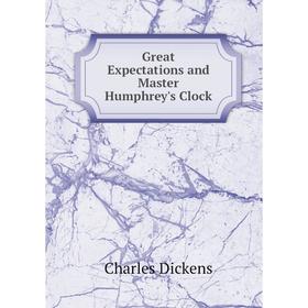 

Книга Great Expectations and Master Humphrey's Clock