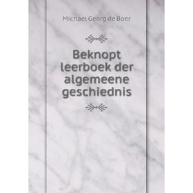

Книга Beknopt leerboek der algemeene geschiednis