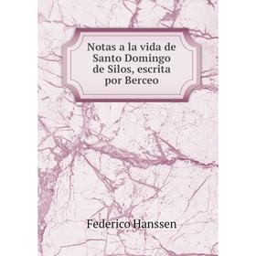 

Книга Notas a la vida de Santo Domingo de Silos, escrita por Berceo