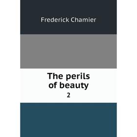 

Книга The perils of beauty 2
