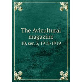 

Книга The Avicultural magazine 10, ser. 3, 1918-1919