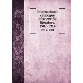 

Книга International catalogue of scientific literature, 1901-1914Div. E, 1904