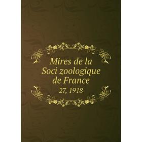 

Книга Mires de la Soci zoologique de France 27, 1918