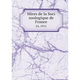 

Книга Mires de la Soci zoologique de France 24, 1911