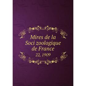 

Книга Mires de la Soci zoologique de France 22, 1909