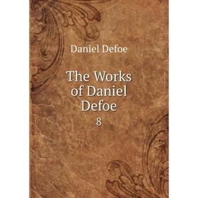 

Книга The Works of Daniel Defoe 8