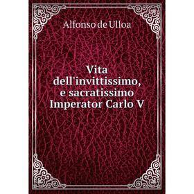 

Книга Vita dell'invittissimo, e sacratissimo Imperator Carlo V