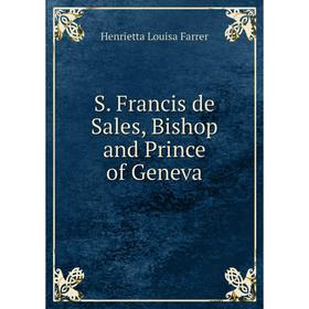

Книга S. Francis de Sales, Bishop and Prince of Geneva