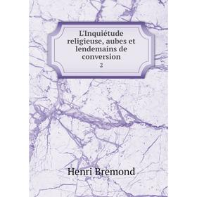 

Книга L'Inquiétude religieuse, aubes et lendemains de conversion 2