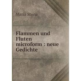 

Книга Flammen und Fluten microform: neue Gedichte