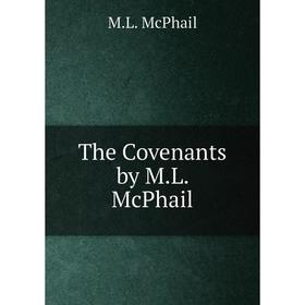 

Книга The Covenants by M.L. McPhail