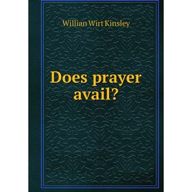 

Книга Does prayer avail
