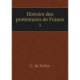 

Книга Histoire des protestants de France 3