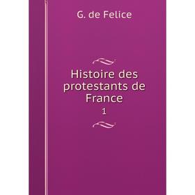 

Книга Histoire des protestants de France 1