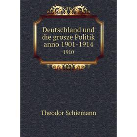

Книга Deutschland und die grosze Politik anno 1901-1914 1910