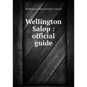 

Книга Wellington Salop: official guide