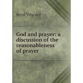 

Книга God and prayer: a discussion of the reasonableness of prayer
