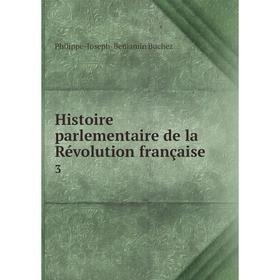 

Книга Histoire parlementaire de la Révolution française 3