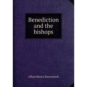 

Книга Benediction and the bishops