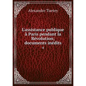 

Книга L'assistance publique à Paris pendant la Révolution; documents inédits 4