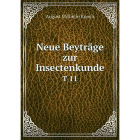 

Книга Neue Beyträge zur InsectenkundeT 11