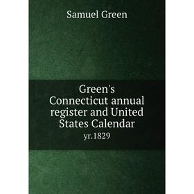 

Книга Green's Connecticut annual register and United States Calendaryr.1829