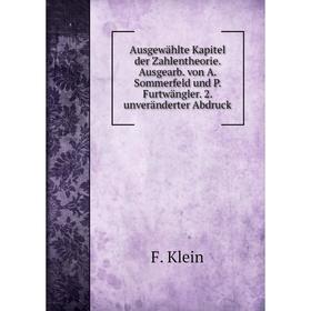 

Книга Ausgewählte Kapitel der Zahlentheorie. Ausgearb. von A. Sommerfeld und P. Furtwängler. 2. unveränderter Abdruck