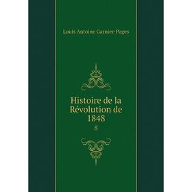 

Книга Histoire de la Révolution de 1848 8