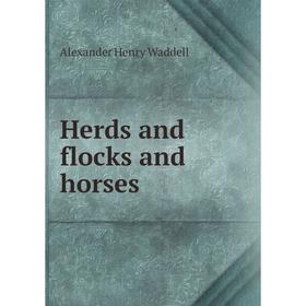 

Книга Herds and flocks and horses