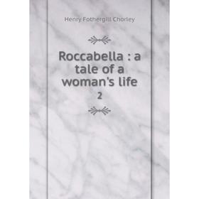 

Книга Roccabella: a tale of a woman's life 2