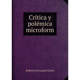 

Книга Crítica y polémica microform