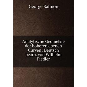 

Книга Analytische Geometrie der höheren ebenen Curven; Deutsch bearb. von Wilhelm Fiedler