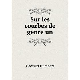 

Книга Sur les courbes de genre un