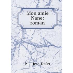 

Книга Mon amie Nane: roman