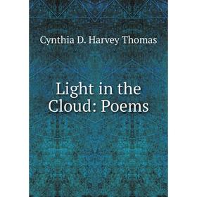 

Книга Light in the Cloud: Poems