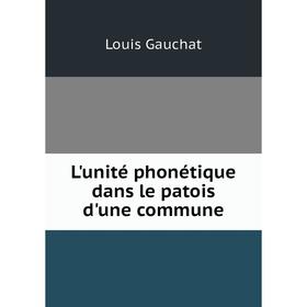 

Книга L'unité phonétique dans le patois d'une commune