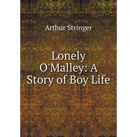 

Книга Lonely O'Malley: A Story of Boy Life