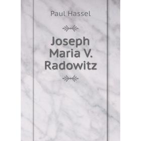 

Книга Joseph Maria V. Radowitz